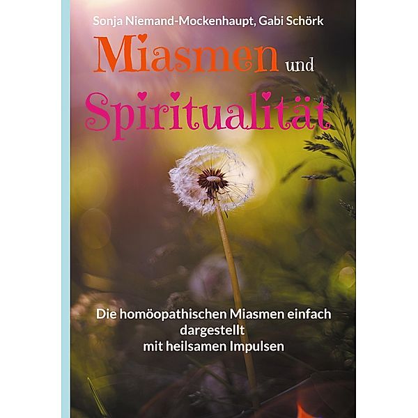 Miasmen und Spiritualität, Sonja Niemand-Mockenhaupt, Gabi Schörk