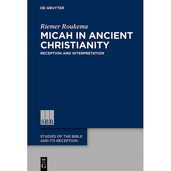 Micah in Ancient Christianity, Riemer Roukema