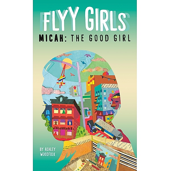 Micah: The Good Girl #2 / Flyy Girls Bd.2, Ashley Woodfolk