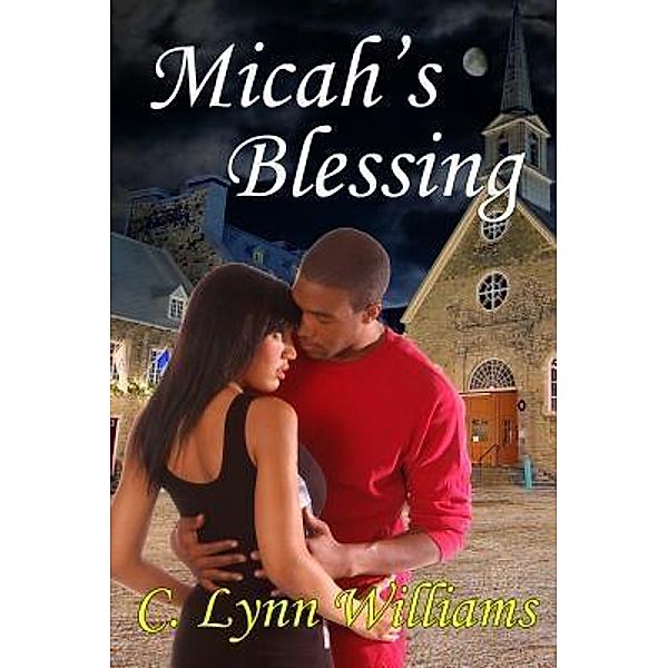 Micah's Blessing / The House of Lynn, C. Lynn Williams