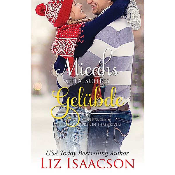 Micahs gefälschtes Gelübde / Romanze auf der Seven Sons-Ranch Bd.7, Liz Isaacson