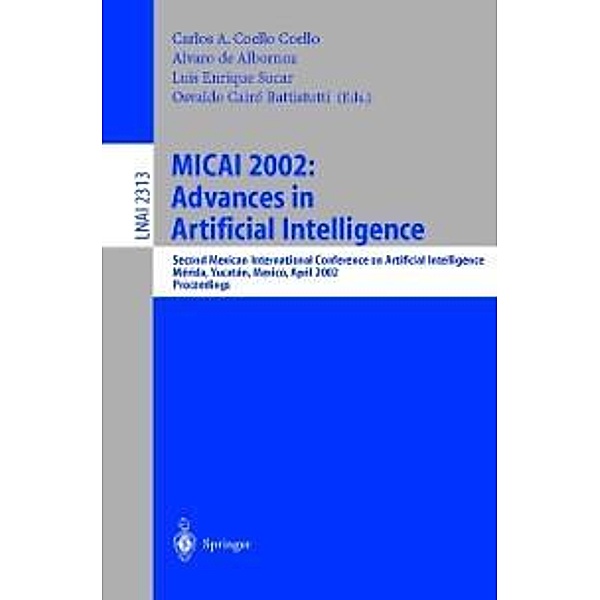 MICAI 2002: Advances in Artificial Intelligence / Lecture Notes in Computer Science Bd.2313