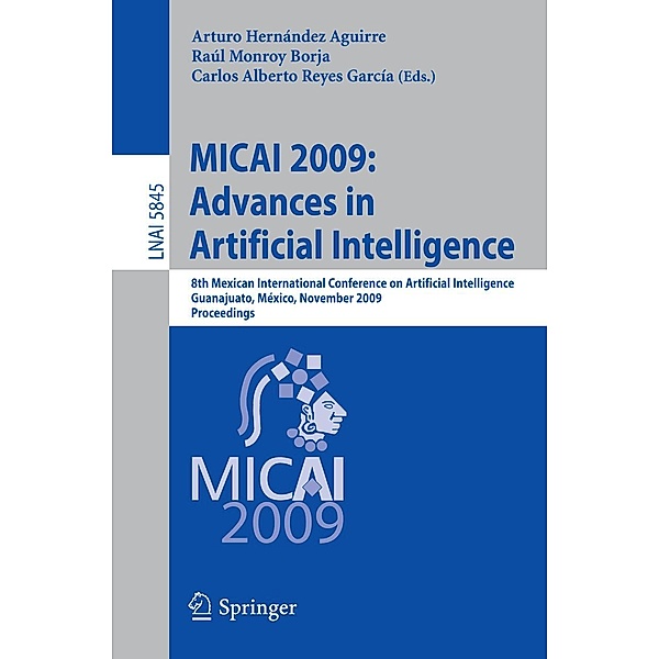 MICAI 2009: Advances in Artificial Intelligence / Lecture Notes in Computer Science Bd.5845