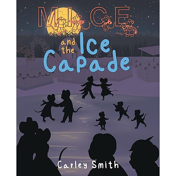 Mice and the Ice Capade, Carley Smith