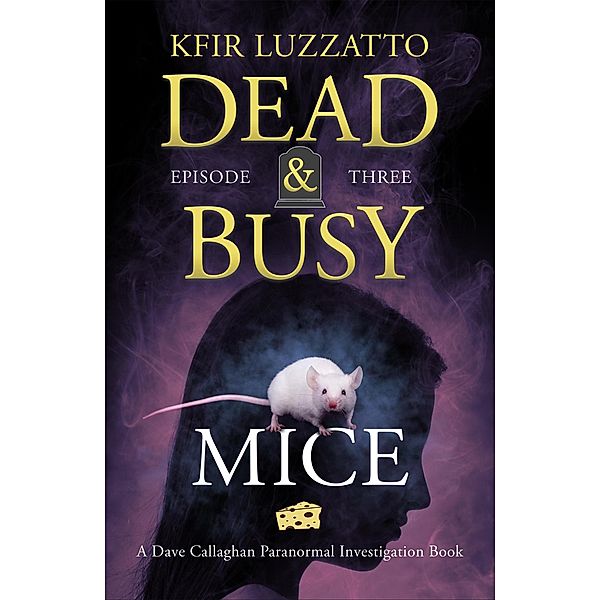 Mice (Dead & Busy, #3) / Dead & Busy, Kfir Luzzatto