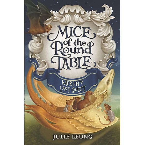 Mice of the Round Table: Merlin's Last Quest / Mice of the Round Table, Julie Leung