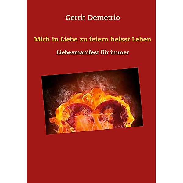 Mich in Liebe zu feiern heisst Leben, Gerrit Demetrio