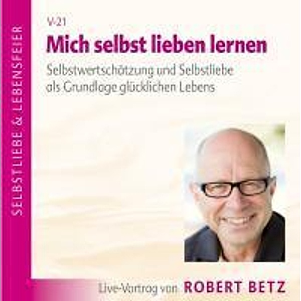 Mich selbst lieben lernen, Audio-CD, Audio-CD, Robert Betz