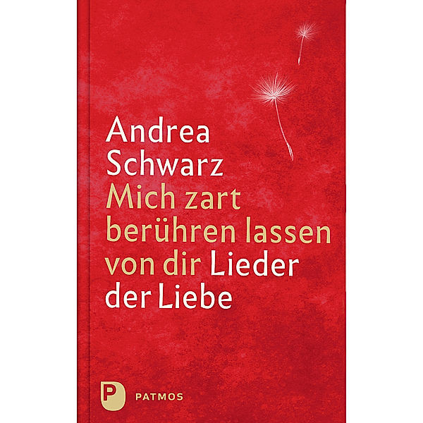 Mich zart berühren lassen von dir, Andrea Schwarz