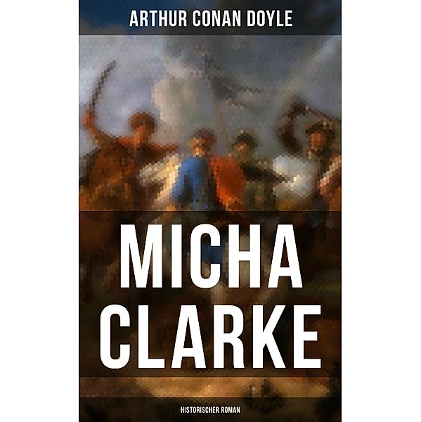 Micha Clarke (Historischer Roman), Arthur Conan Doyle