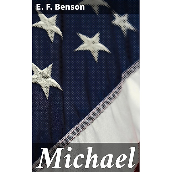 Michael, E. F. Benson