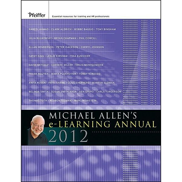 Michael Allen's 2012 e-Learning Annual / J-B Pfeiffer Annual Looseleaf Vol1, Michael W. Allen