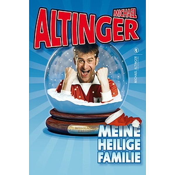 Michael Altinger - Meine heilige Familie, Michael Altinger