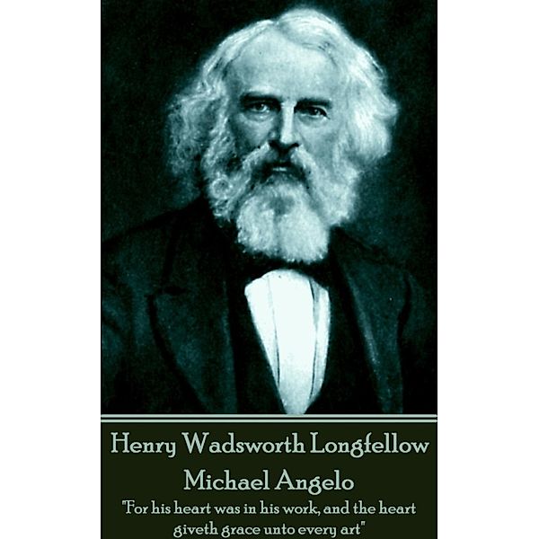 Michael Angelo, Henry Wadsworth Longfellow