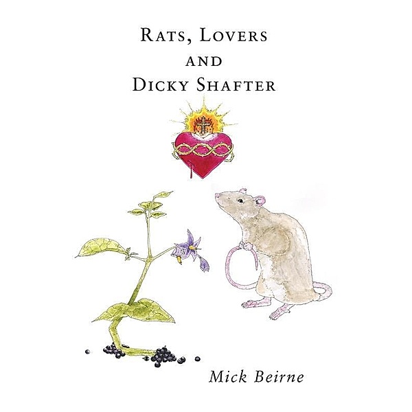 Michael Beirne: Rats Lovers and Dickie Shafter, Michael Beirne