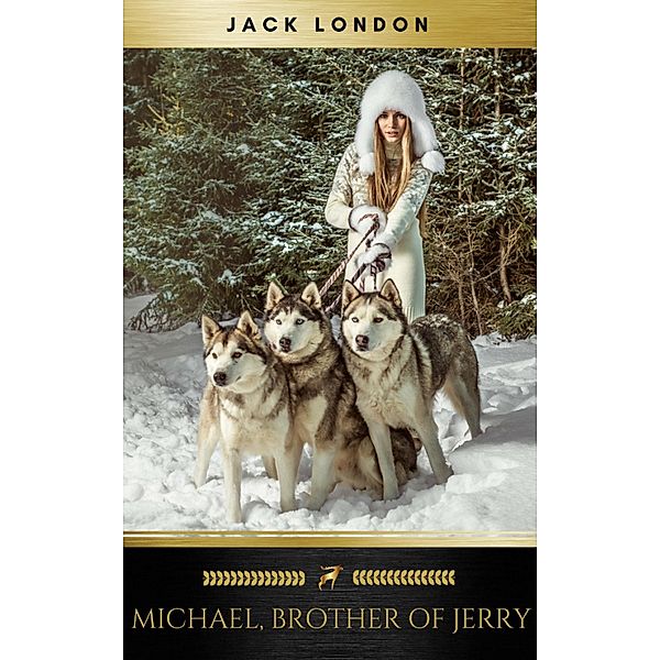 Michael, Brother of Jerry, Jack London, Golden Deer Classics
