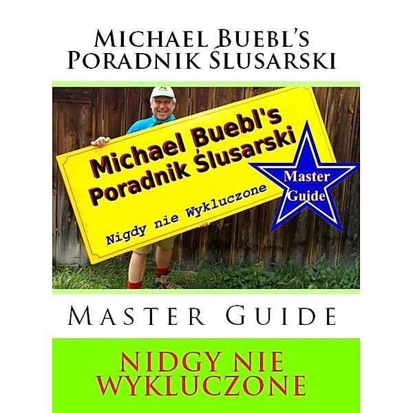 Michael Buebl's Poradnik Slusarski, Michael Buebl