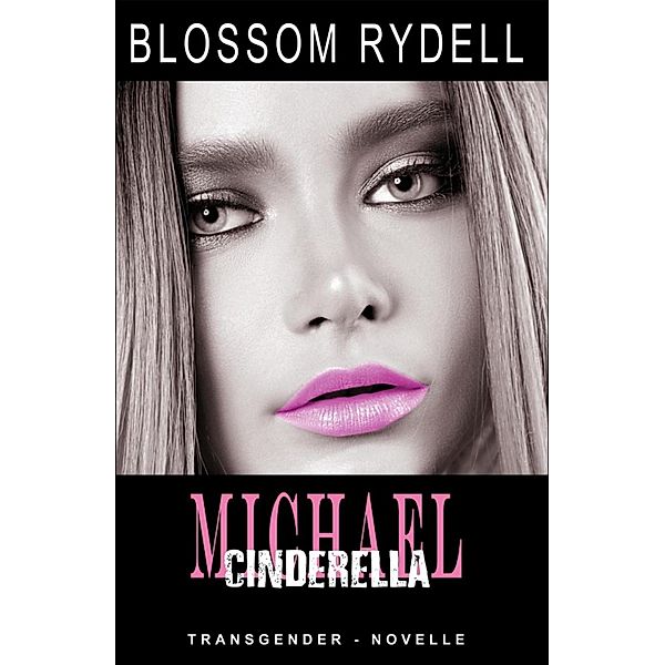 Michael - Cinderella, Blossom Rydell