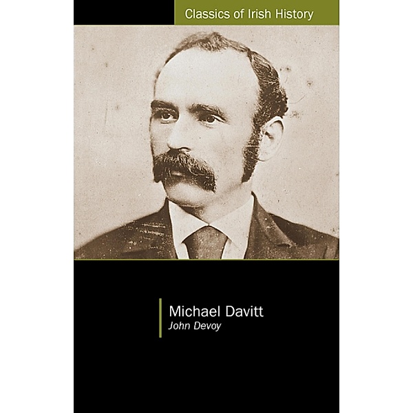 Michael Davitt / Classics of Irish History Bd.0, John Devoy