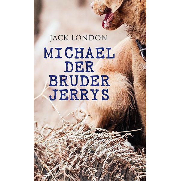 Michael der Bruder Jerrys, Jack London