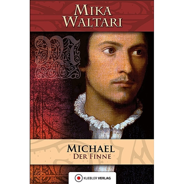 Michael der Finne / Mika Waltaris historische Romane Bd.1, Mika Waltari
