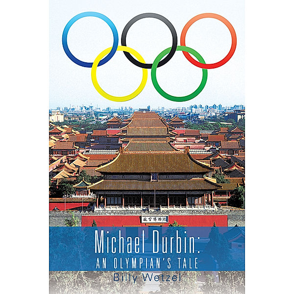 Michael Durbin: an Olympian's Tale, Billy Wetzel