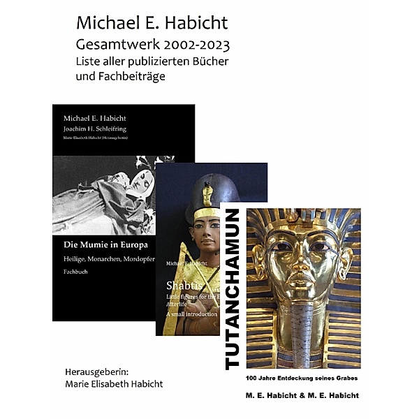 Michael E. Habicht Gesamtwerk der Jahre 2002 bis 2023, Michael E. Habicht