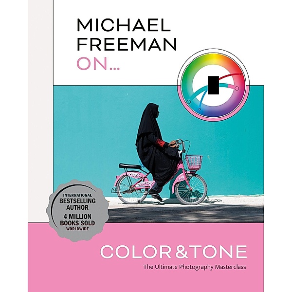 Michael Freeman On... Color & Tone, Michael Freeman