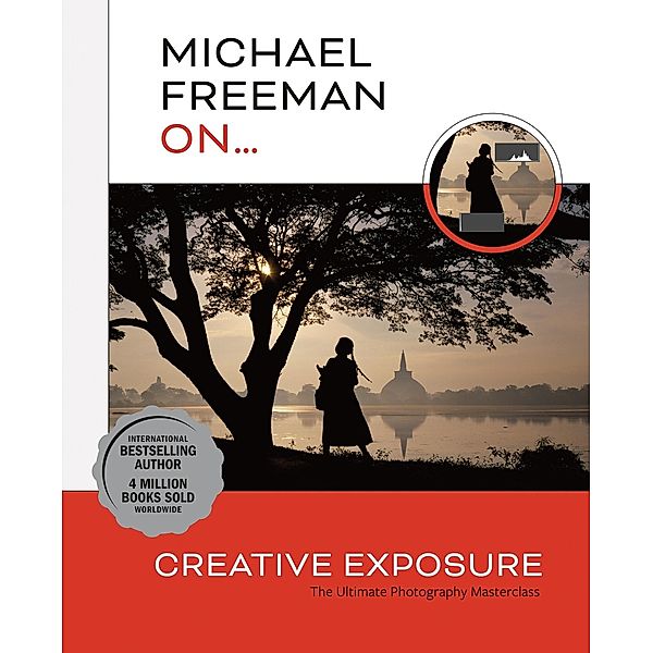 Michael Freeman On... Creative Exposure / Michael Freeman Masterclasses, Michael Freeman