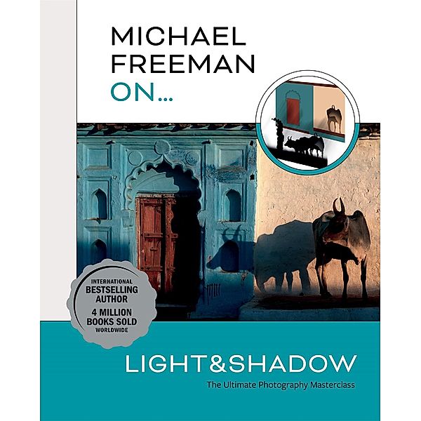 Michael Freeman On... Light & Shadow, Michael Freeman