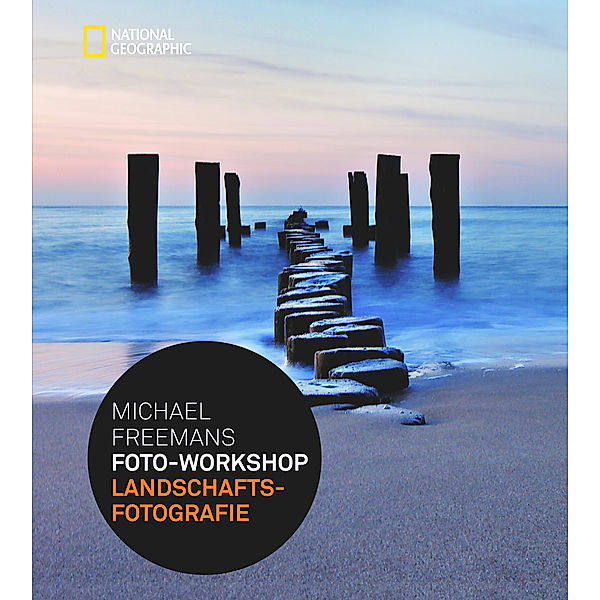 Michael Freemans Foto-Workshop Landschaftsfotografie, Michael Freeman