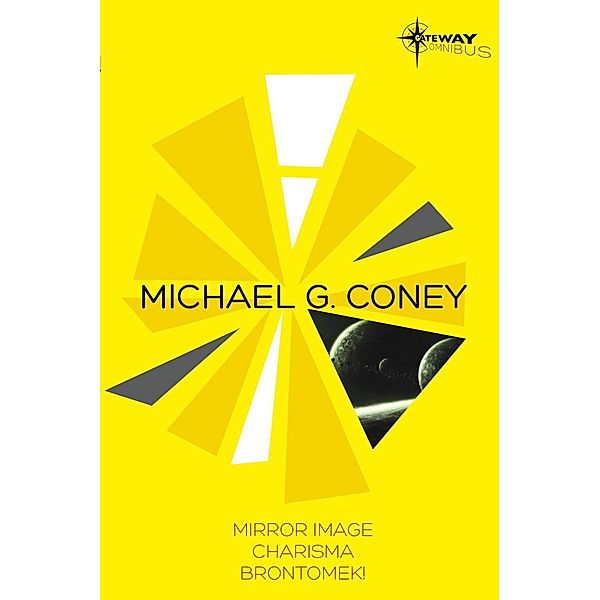 Michael G Coney SF Gateway Omnibus, Michael G. Coney