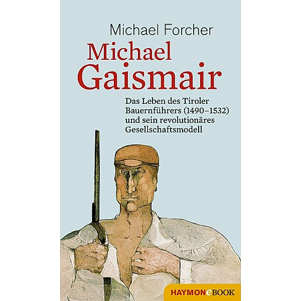 Michael Gaismair, Michael Forcher