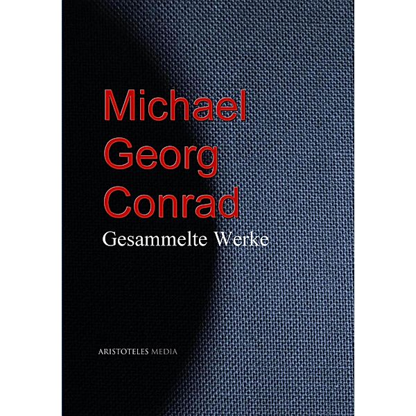 Michael Georg Conrad, Michael Georg Conrad