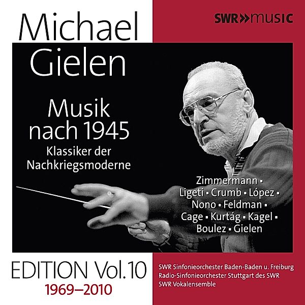 Michael Gielen Edition Vol. 10, Michael Gielen, RSO Stuttgart des SWR