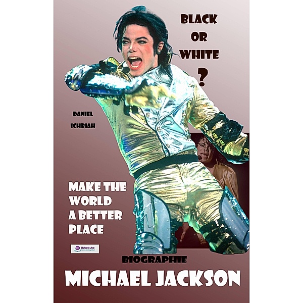 Michael Jackson - Black or White, Daniel Ichbiah