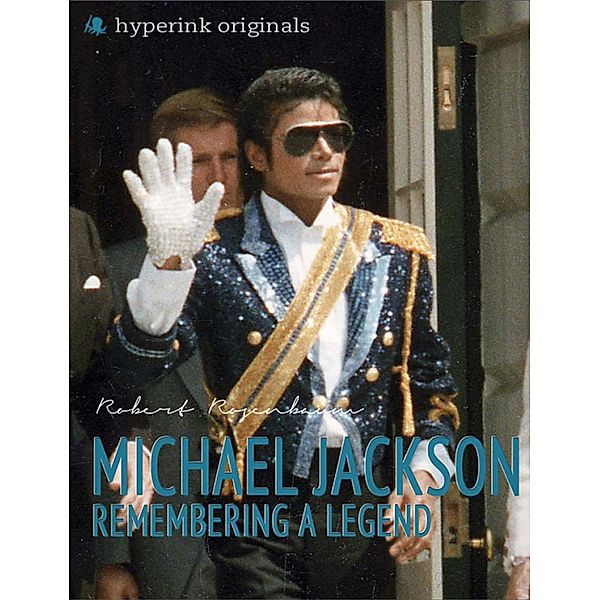 Michael Jackson: Remembering a Legend, Robert Rosenbaum