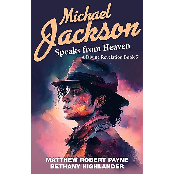 Michael Jackson Speaks from Heaven, Matthew Robert Payne