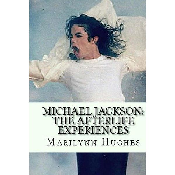 Michael Jackson: The Afterlife Experiences, Marilynn Hughes