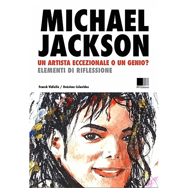 Michael Jackson: un Artista eccezionale, o un Genio? Elementi di riflessione., Franck Vidiella