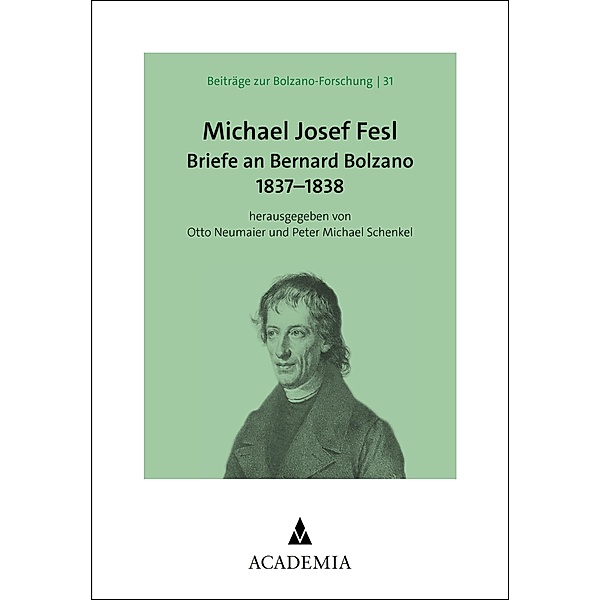 Michael Josef Fesl / Beiträge zur Bolzano-Forschung Bd.31