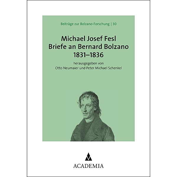 Michael Josef Fesl / Beiträge zur Bolzano-Forschung Bd.30
