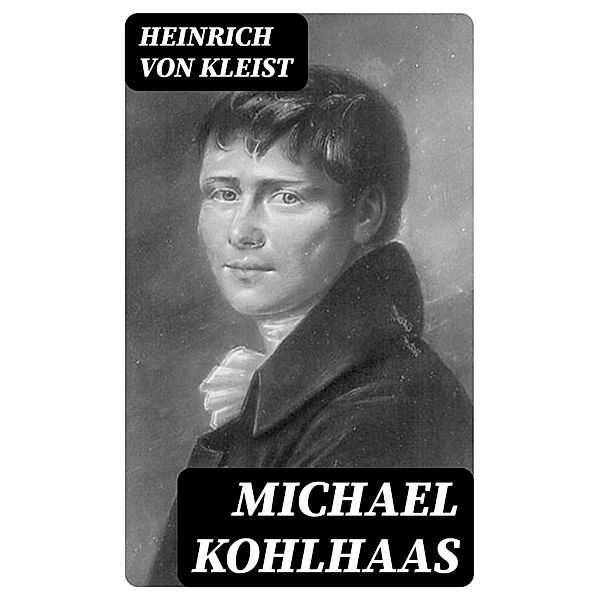 Michael Kohlhaas, Heinrich von Kleist