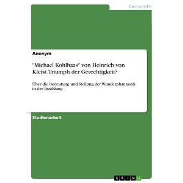 Michael Kohlhaas von Heinrich von Kleist. Triumph der Gerechtigkeit?, Anonym