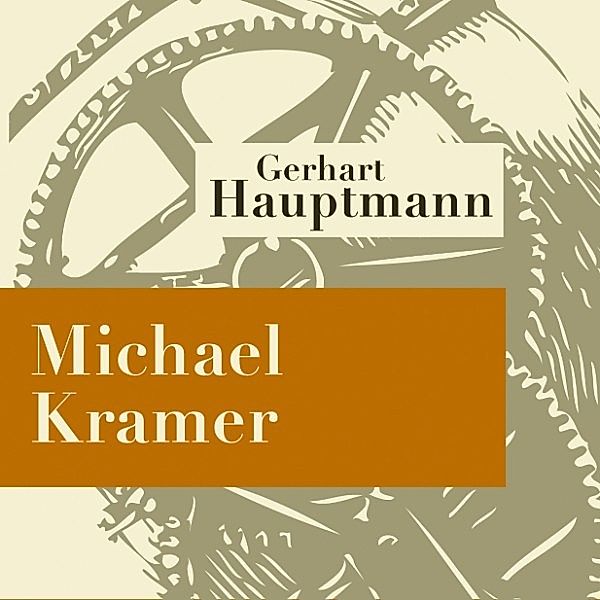 Michael Kramer - Hörspiel, Gerhart Hauptmann