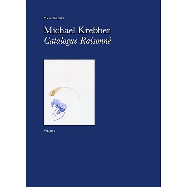 Michael Krebber Catalogue Raisonné, Volume 1