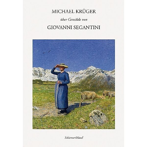 Michael Krüger über Gemälde von Giovanni Segantini, Michael Krüger