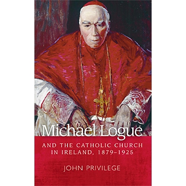 Michael Logue and the Catholic Church in Ireland, 1879-1925, John Privilege