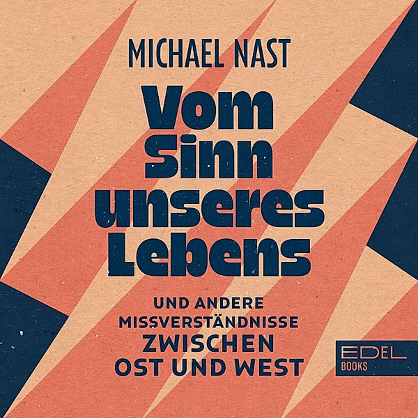 Michael Nast - Vom Sinn unseres Lebens, Michael Nast