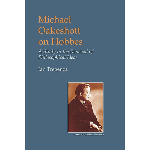 Michael Oakeshott on Hobbes / British Idealist Studies 1: Oakeshott, Ian Tregenza